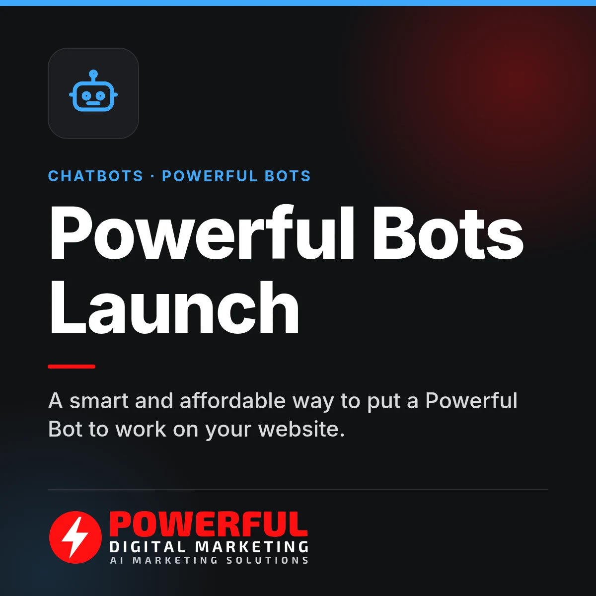 Powerful Bots Launch – Powerful Digital Marketing