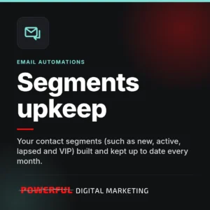 Segments upkeep – Powerful Digital Marketing