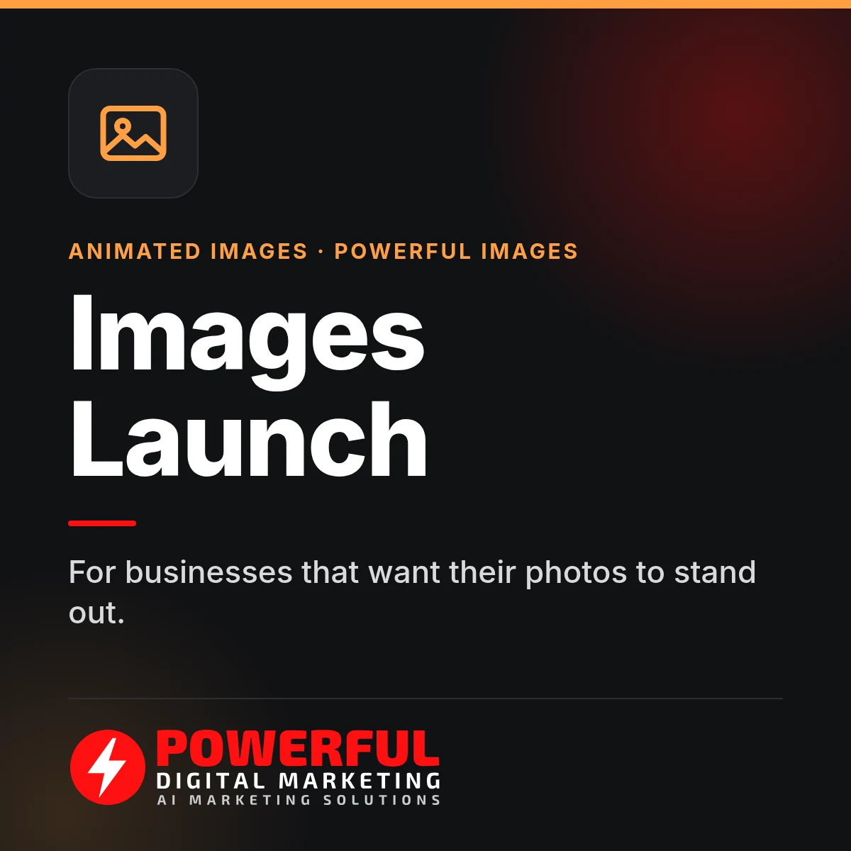 Images Launch – Powerful Digital Marketing