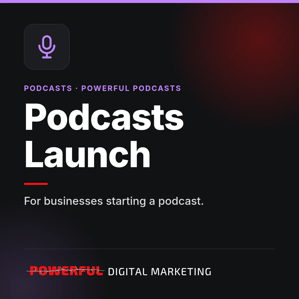 Podcasts Launch – Powerful Digital Marketing