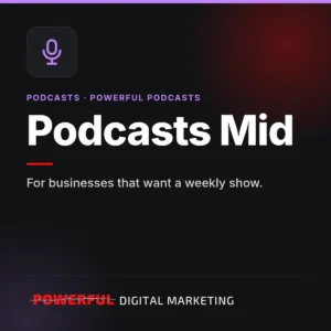 Podcasts Mid – Powerful Digital Marketing